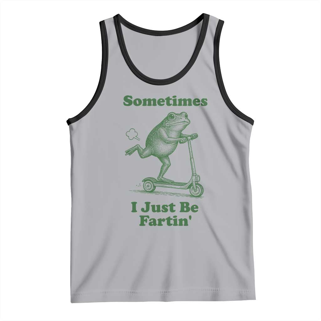 Sometimes I Just Be Fartin Tank Top Vintage 90s Funny Frog Meme Unhinged Gag Gift - Wonder Print Shop