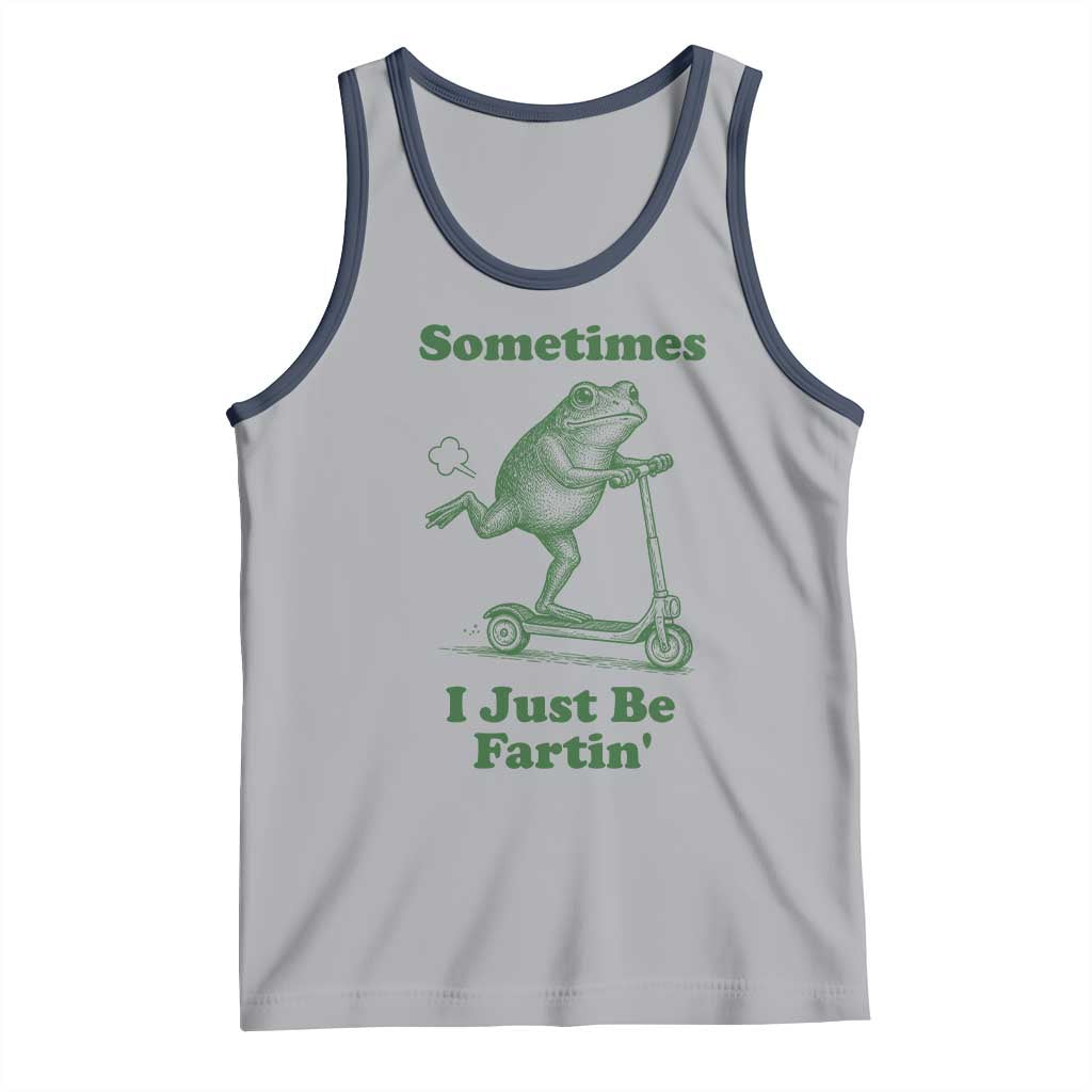 Sometimes I Just Be Fartin Tank Top Vintage 90s Funny Frog Meme Unhinged Gag Gift - Wonder Print Shop