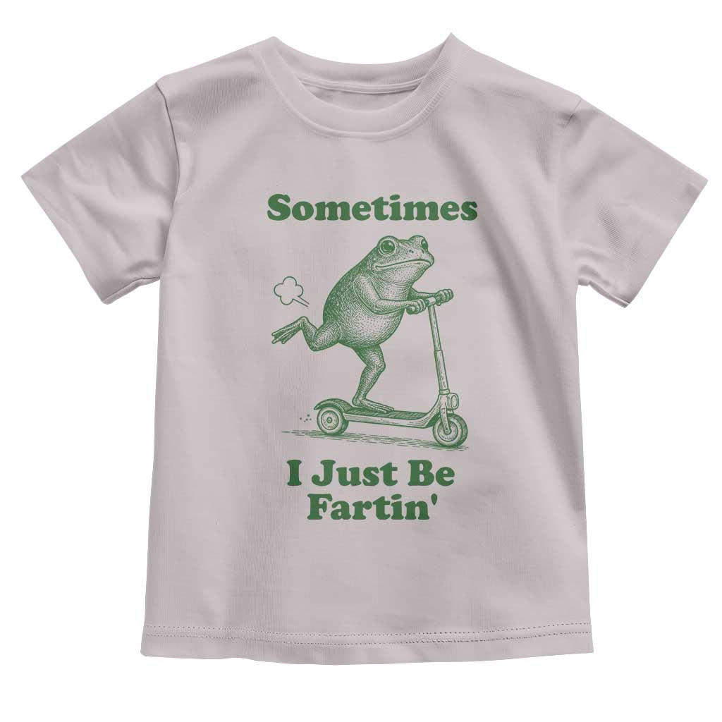 Sometimes I Just Be Fartin Toddler T Shirt Vintage 90s Funny Frog Meme Unhinged Gag Gift - Wonder Print Shop