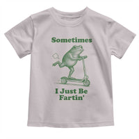 Sometimes I Just Be Fartin Toddler T Shirt Vintage 90s Funny Frog Meme Unhinged Gag Gift - Wonder Print Shop