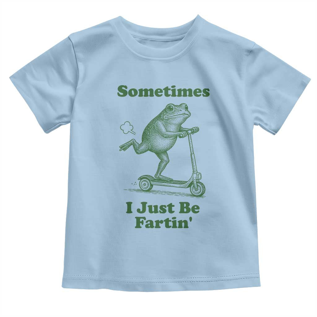 Sometimes I Just Be Fartin Toddler T Shirt Vintage 90s Funny Frog Meme Unhinged Gag Gift - Wonder Print Shop