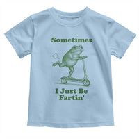Sometimes I Just Be Fartin Toddler T Shirt Vintage 90s Funny Frog Meme Unhinged Gag Gift - Wonder Print Shop