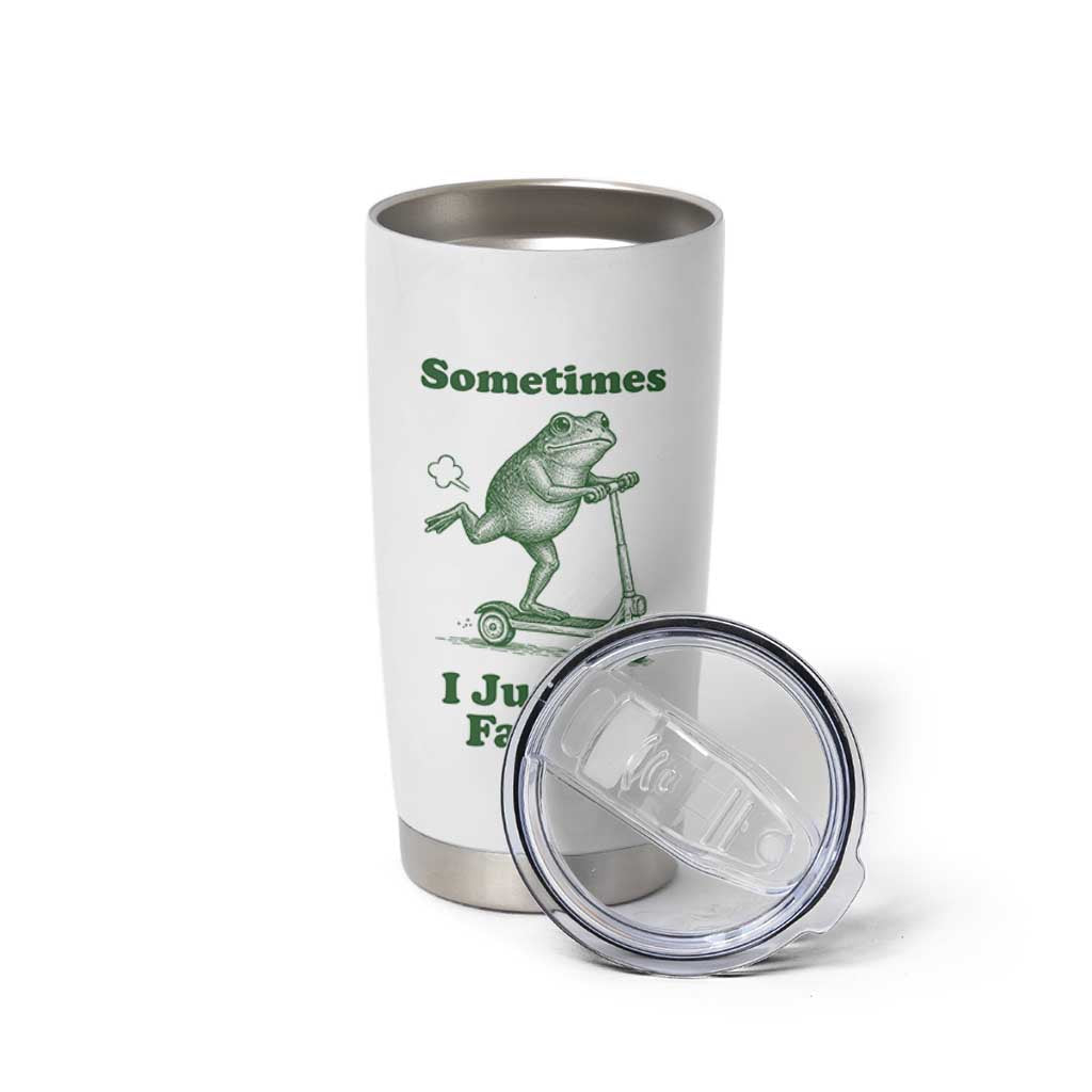 Sometimes I Just Be Fartin Tumbler Cup Vintage 90s Funny Frog Meme Unhinged Gag Gift - Wonder Print Shop