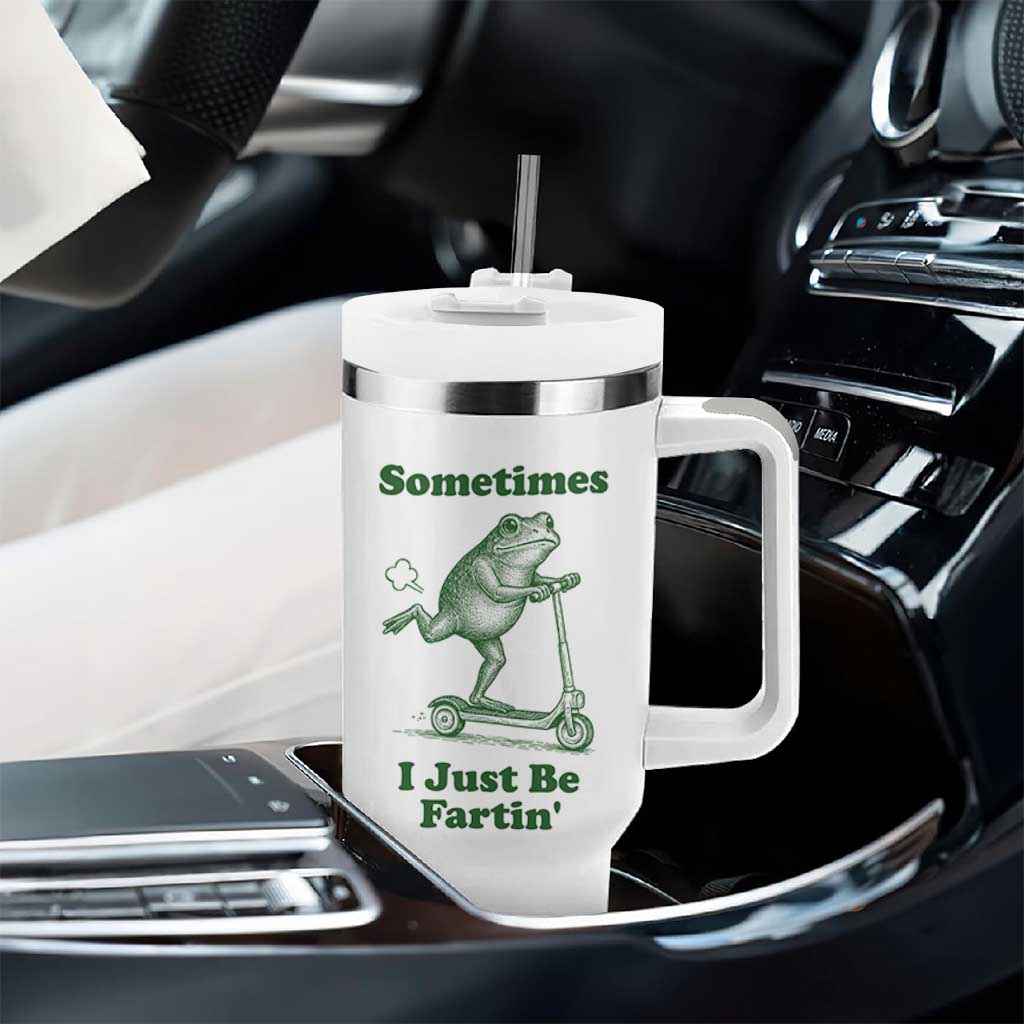 Sometimes I Just Be Fartin Tumbler With Handle Vintage 90s Funny Frog Meme Unhinged Gag Gift - Wonder Print Shop