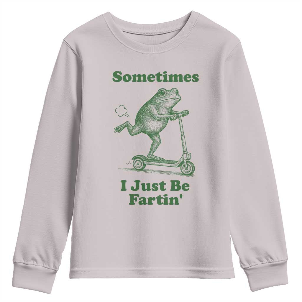 Sometimes I Just Be Fartin Youth Sweatshirt Vintage 90s Funny Frog Meme Unhinged Gag Gift - Wonder Print Shop