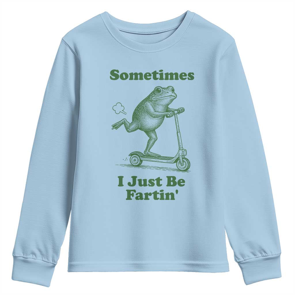 Sometimes I Just Be Fartin Youth Sweatshirt Vintage 90s Funny Frog Meme Unhinged Gag Gift - Wonder Print Shop