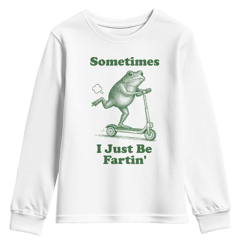 Sometimes I Just Be Fartin Youth Sweatshirt Vintage 90s Funny Frog Meme Unhinged Gag Gift - Wonder Print Shop