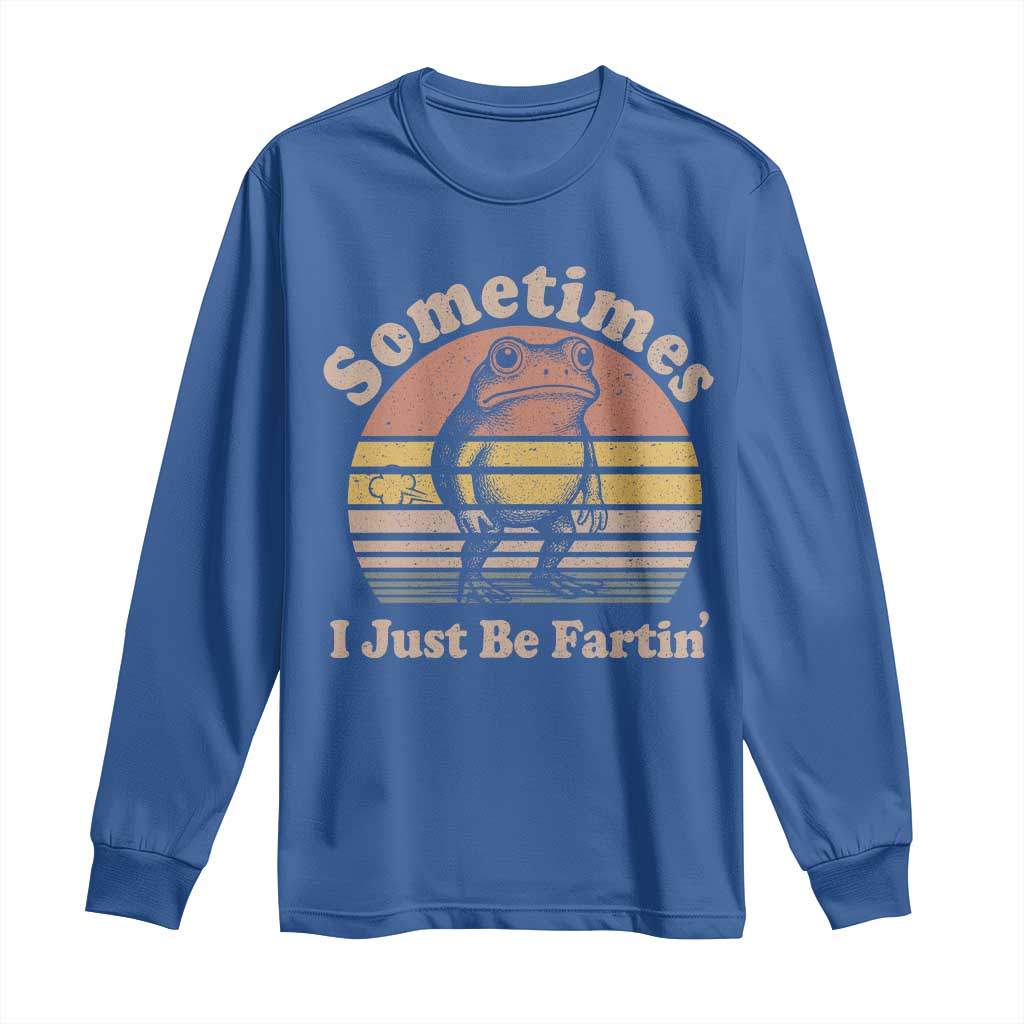 Sometimes I Just Be Fartin Frog Long Sleeve Shirt Funny Silly Unhinged Meme Vintage - Wonder Print Shop