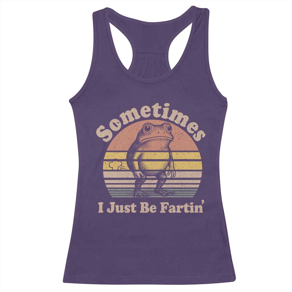 Sometimes I Just Be Fartin Frog Racerback Tank Top Funny Silly Unhinged Meme Vintage - Wonder Print Shop