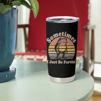 Sometimes I Just Be Fartin Frog Tumbler Cup Funny Silly Unhinged Meme Vintage - Wonder Print Shop