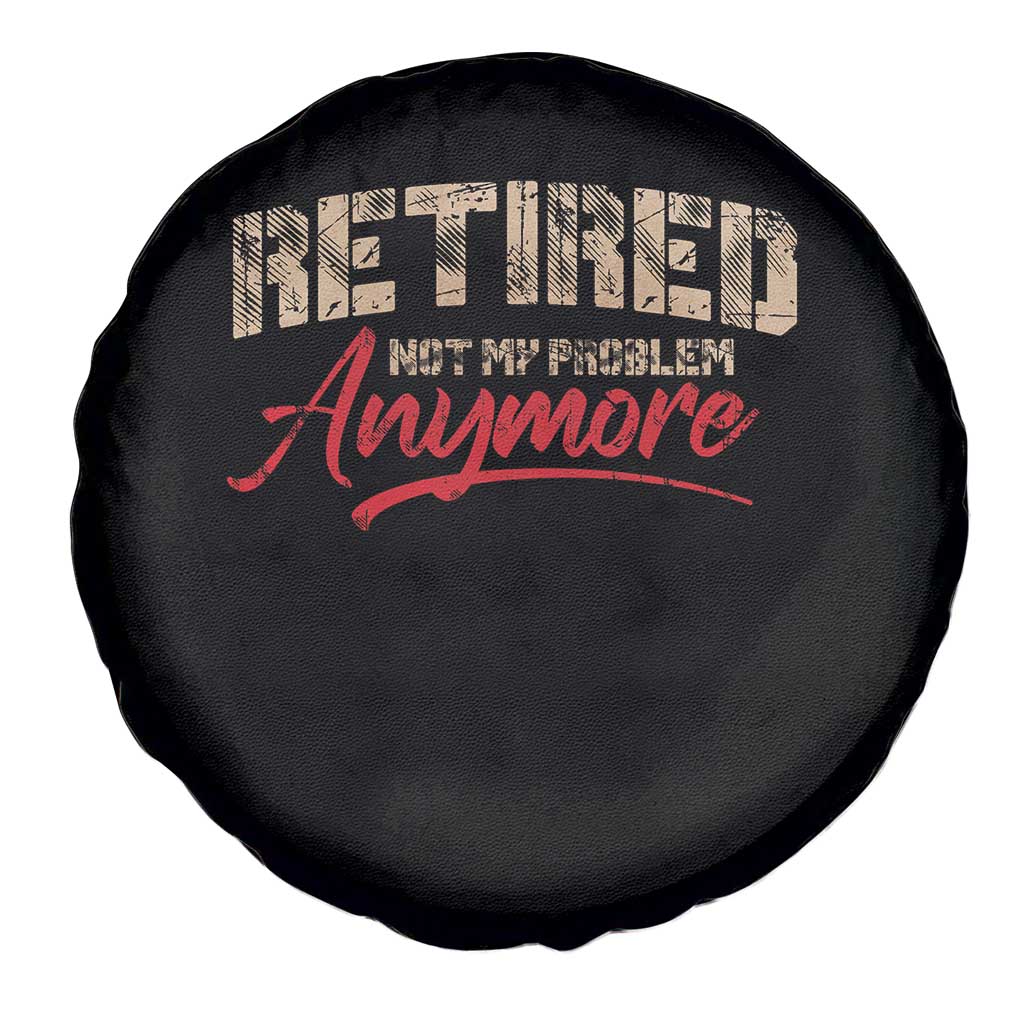 Funny Retired 2025 Spare Tire Cover Retirement Not My Problem Anymore