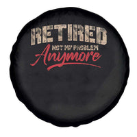 Funny Retired 2025 Spare Tire Cover Retirement Not My Problem Anymore