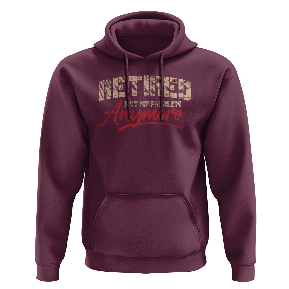 Funny Retired 2025 Hoodie Retirement Not My Problem Anymore