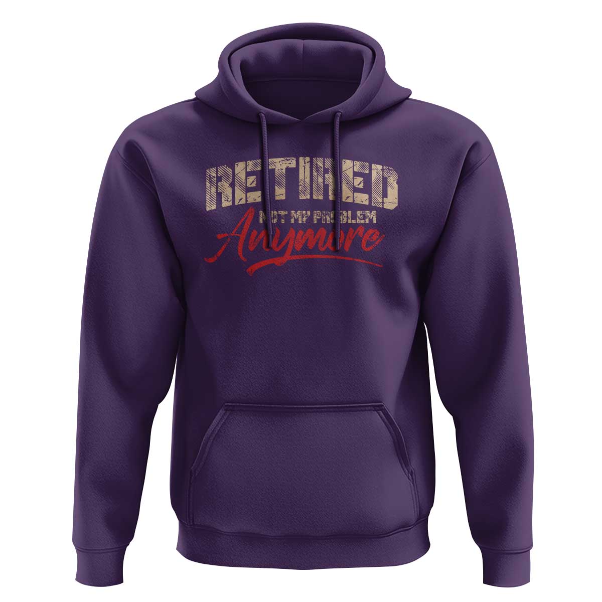 Funny Retired 2025 Hoodie Retirement Not My Problem Anymore