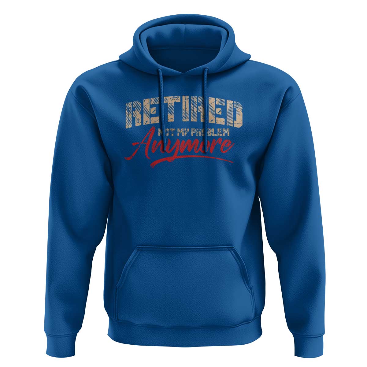 Funny Retired 2025 Hoodie Retirement Not My Problem Anymore