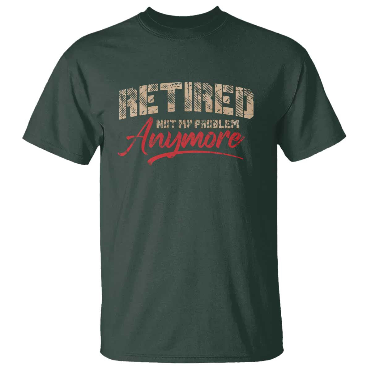Funny Retired 2025 T Shirt Retirement Not My Problem Anymore