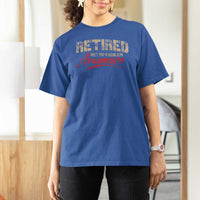 Funny Retired 2025 T Shirt For Women Retirement Not My Problem Anymore