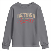 Funny Retired 2025 Youth Sweatshirt Retirement Not My Problem Anymore