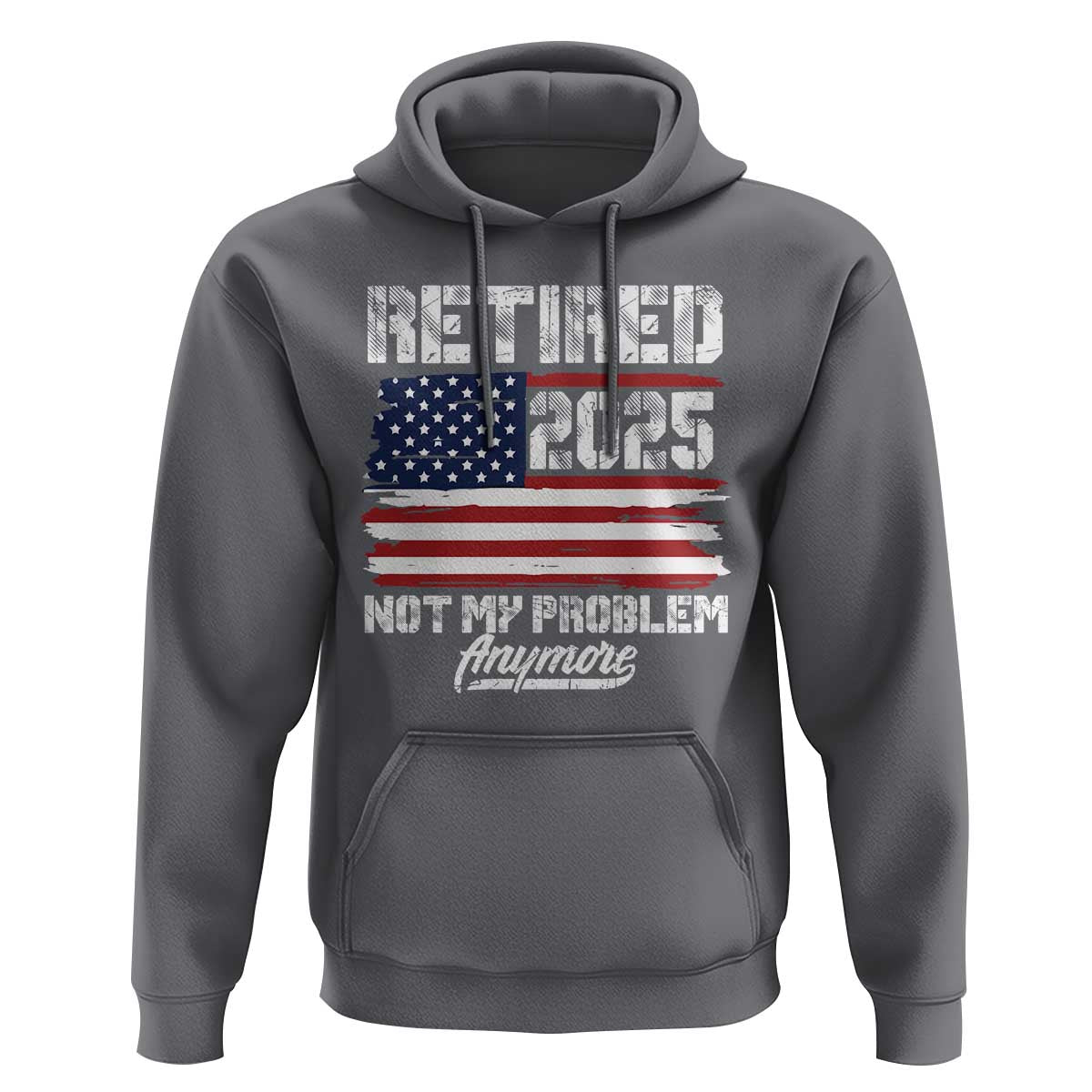 Vintage Retired 2025 Hoodie Not My Problem Anymore American Flag TS10