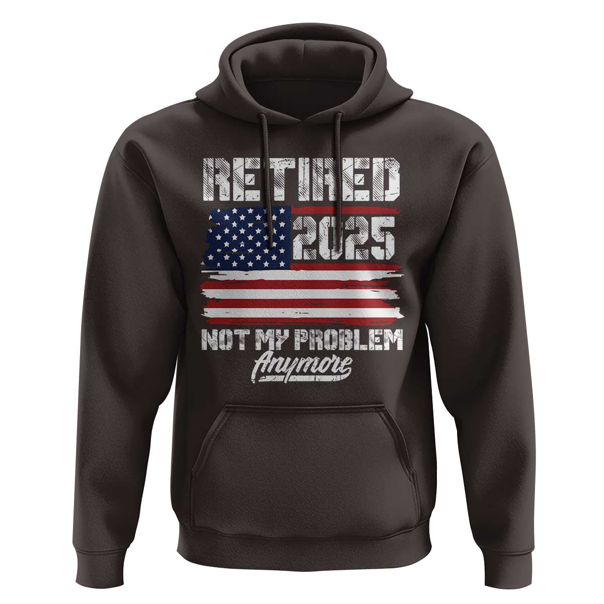 Vintage Retired 2025 Hoodie Not My Problem Anymore American Flag TS10