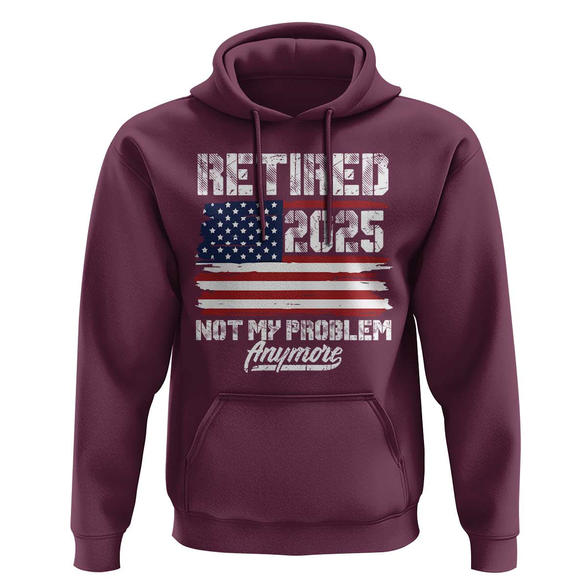 Vintage Retired 2025 Hoodie Not My Problem Anymore American Flag TS10