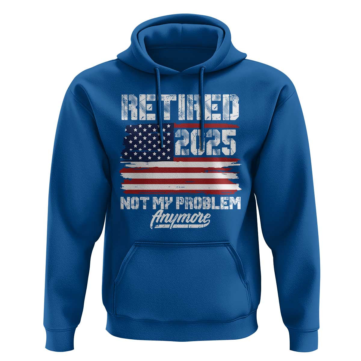 Vintage Retired 2025 Hoodie Not My Problem Anymore American Flag TS10