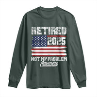 Vintage Retired 2025 Long Sleeve Shirt Not My Problem Anymore American Flag TS10