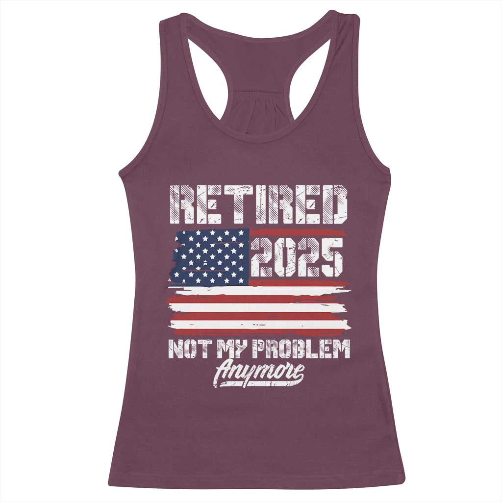 Vintage Retired 2025 Racerback Tank Top Not My Problem Anymore American Flag TS10