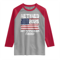 Vintage Retired 2025 Raglan Shirt Not My Problem Anymore American Flag TS10
