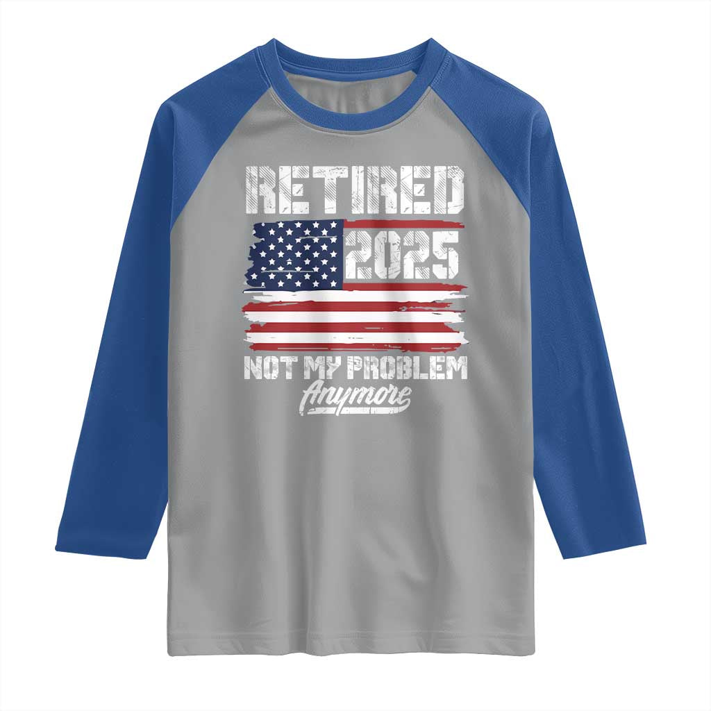 Vintage Retired 2025 Raglan Shirt Not My Problem Anymore American Flag TS10
