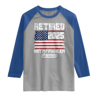 Vintage Retired 2025 Raglan Shirt Not My Problem Anymore American Flag TS10