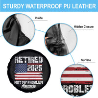 Vintage Retired 2025 Spare Tire Cover Not My Problem Anymore American Flag TS10
