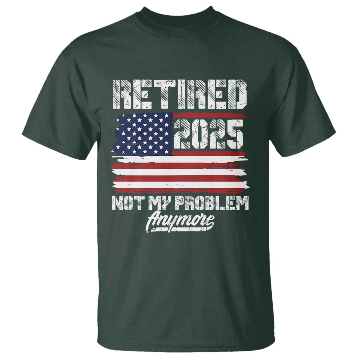 Vintage Retired 2025 T Shirt Not My Problem Anymore American Flag TS10