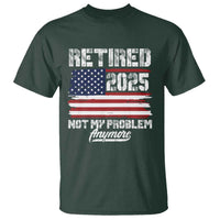 Vintage Retired 2025 T Shirt Not My Problem Anymore American Flag TS10