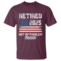 Vintage Retired 2025 T Shirt Not My Problem Anymore American Flag TS10
