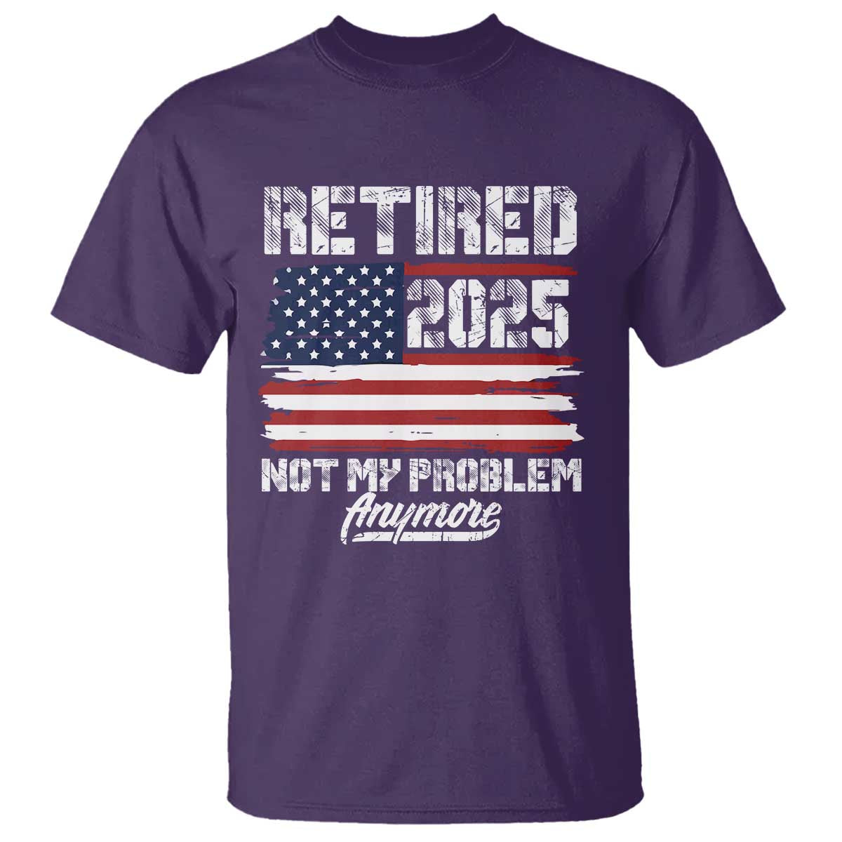 Vintage Retired 2025 T Shirt Not My Problem Anymore American Flag TS10
