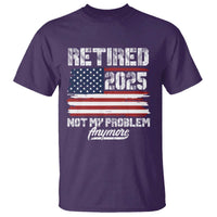Vintage Retired 2025 T Shirt Not My Problem Anymore American Flag TS10