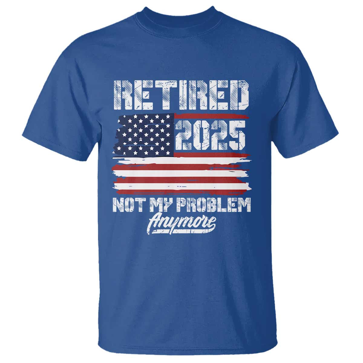 Vintage Retired 2025 T Shirt Not My Problem Anymore American Flag TS10