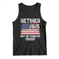 Vintage Retired 2025 Tank Top Not My Problem Anymore American Flag TS10
