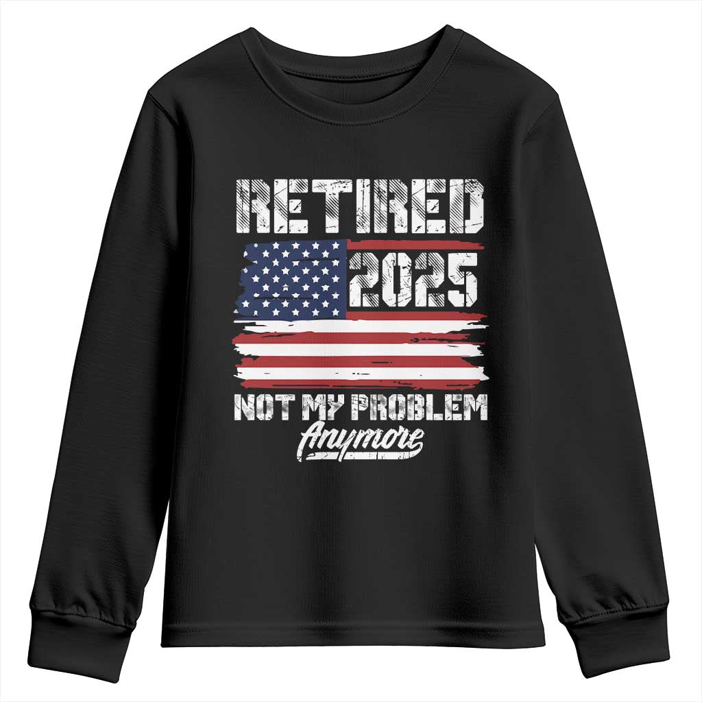 Vintage Retired 2025 Youth Sweatshirt Not My Problem Anymore American Flag TS10