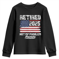 Vintage Retired 2025 Youth Sweatshirt Not My Problem Anymore American Flag TS10