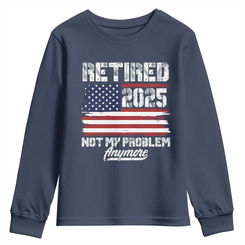 Vintage Retired 2025 Youth Sweatshirt Not My Problem Anymore American Flag TS10