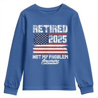 Vintage Retired 2025 Youth Sweatshirt Not My Problem Anymore American Flag TS10