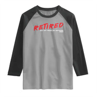 Retired 2025 Raglan Shirt Not My Problem Anymore 90s Vintage Style