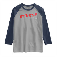 Retired 2025 Raglan Shirt Not My Problem Anymore 90s Vintage Style