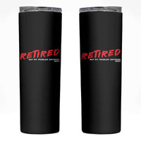Retired 2025 Skinny Tumbler Not My Problem Anymore 90s Vintage Style