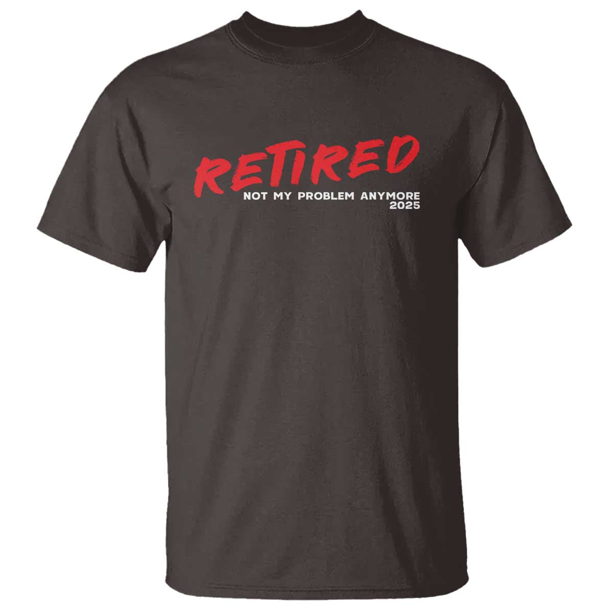 Retired 2025 T Shirt Not My Problem Anymore 90s Vintage Style