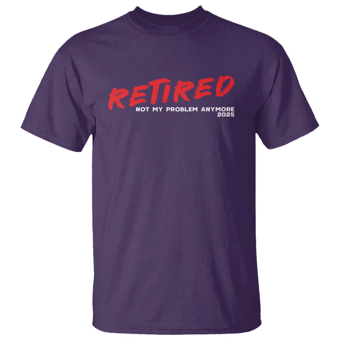 Retired 2025 T Shirt Not My Problem Anymore 90s Vintage Style