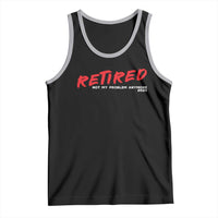 Retired 2025 Tank Top Not My Problem Anymore 90s Vintage Style
