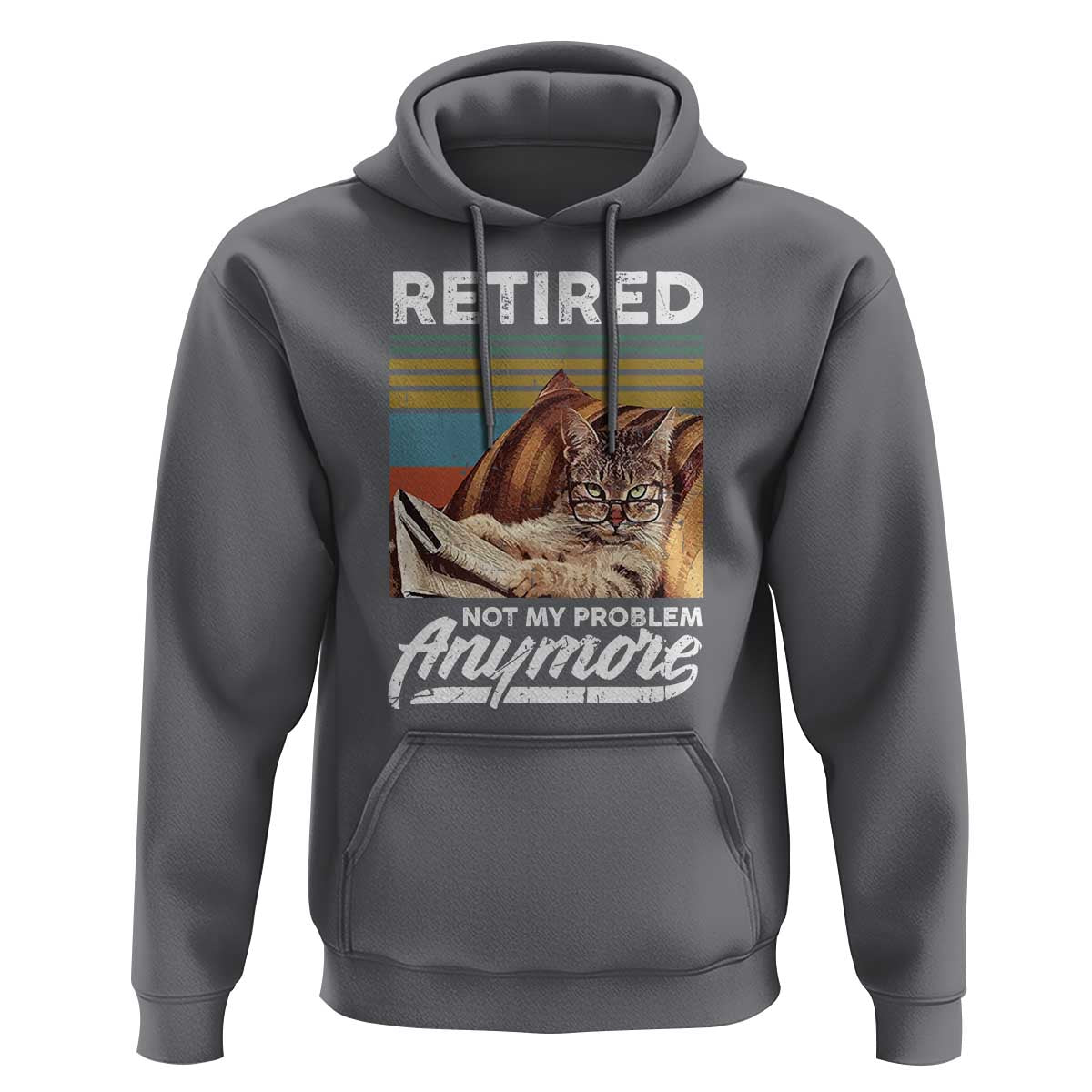 Funny Cat Retired Hoodie Not My Problem Anymore 90s Vintage Style